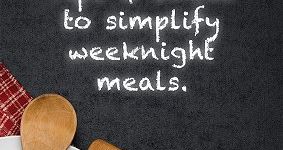 Simplify weeknight meals 