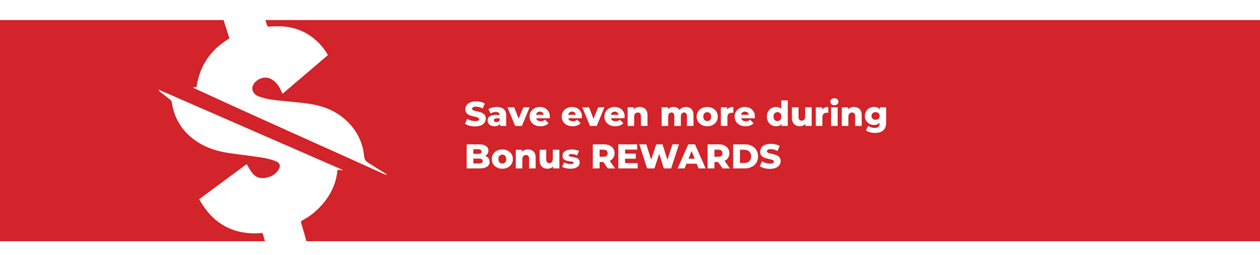 Save even more during Bonus Rewards