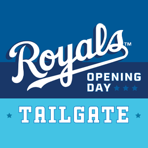 Royals Opening Day Tailgate